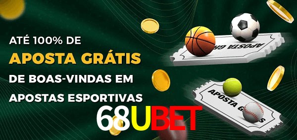 68Ubet Ate 100% de Aposta Gratis